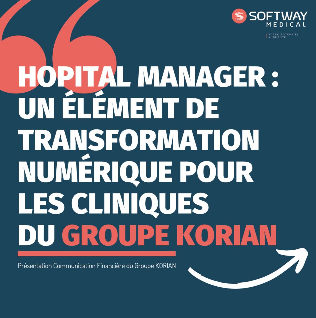 Hopital Manager un élément de transformation numérique pour les cliniques du groupe Korian