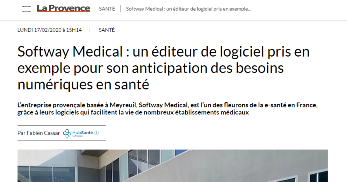 On parle de nous dans La Provence                                                                                Softway Medical : un éditeur de logiciel pris en exemple pour son anticipation des besoins numériques en santé