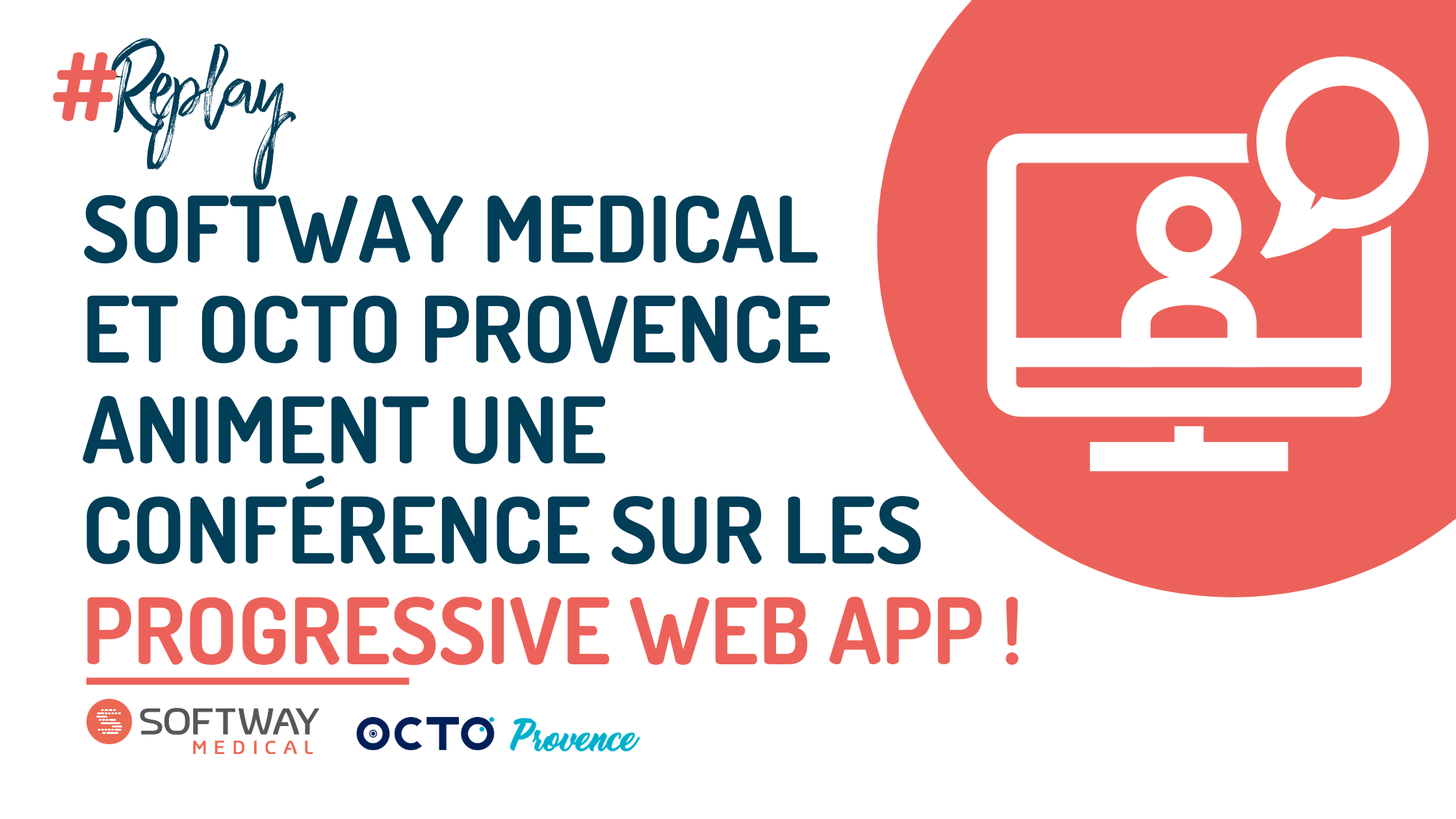 Replay : Softway Medical et Octo Provence animent une conférence sur les Progressive Web App !