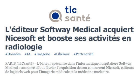 Acquisition de Nicesoft par Softway Medical : l’ITW de notre co-fondateur et directeur de la division imagerie par Tic santé !